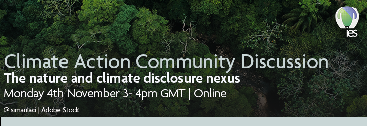 aerial photo of forest overlaid with IES logo and text: Climate Action Community Discussion: the nature and climate disclosure nexus, Monday 4th November 3pm to 4pm GMT online