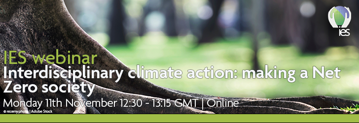 A photo of a large tree's trunk and roots, with a grassy landscape in the background. Text reads "IES webinar; Interdisciplinary Climate Action: Making a Net Zero Society; Monday 11th November, 12:30-13:15, online". The IES logo is in the top right corner.