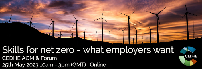 Wind turbines on hilltop at sunset. Overlayed with text - Skills for net zero- what employers want. CEDHE AGM & Forum. 25th May 2023 10am-3pm Online