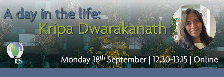 Sustainable building with overlaid text "IES Webinar Series - a day in the life: Kripa Dwarakanath, Monday 18th September, 12.30-13.15, Online" and image of Kripa Dwarakanath