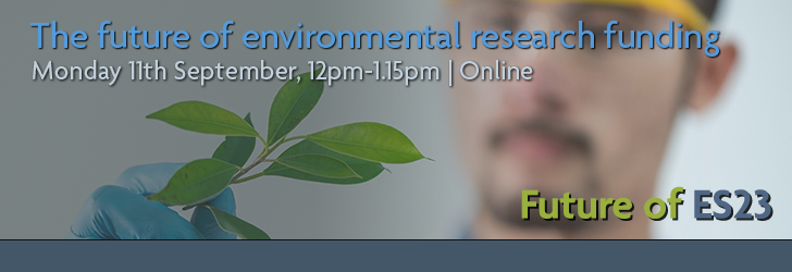 Researcher holding a leaf with overlaid text: "The future of environmental research funding (Future of ES23), Monday 11th September, 12pm-1.15pm, Online"