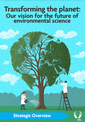 Transforming the planet: Our vision for the future of environmental science - strategic overview