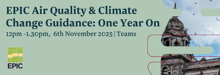 EPIC Air Quality & Climate Change Guidance: One Year On, 6th November 2025, 12-13.30