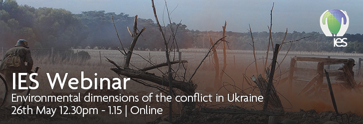Image of war re-enactment IES Webinar Environmental dimensions of the conflict in Ukraine 26th May 12.30pm until 1.15pm Online